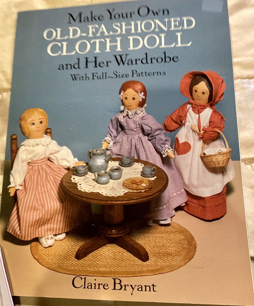 Make Your Own Old Fashioned Cloth Doll And Wardrobe Great Reference Book
