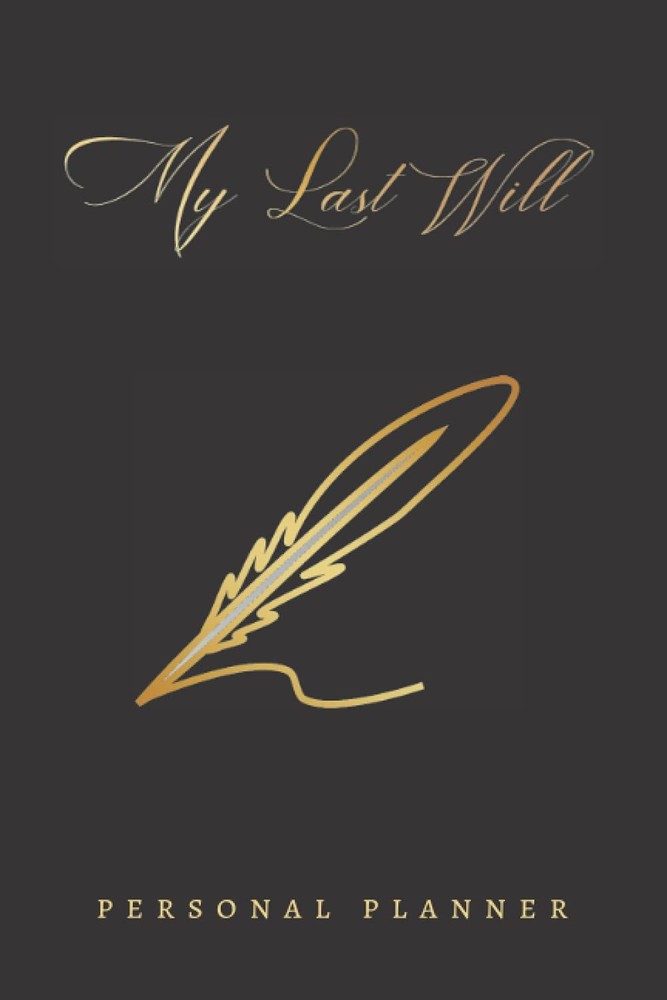MY LAST WILL: PERSONAL PLANNER | A NOTEBOOK FOR PLANNING YOUR LAST WILL OR TESTA
