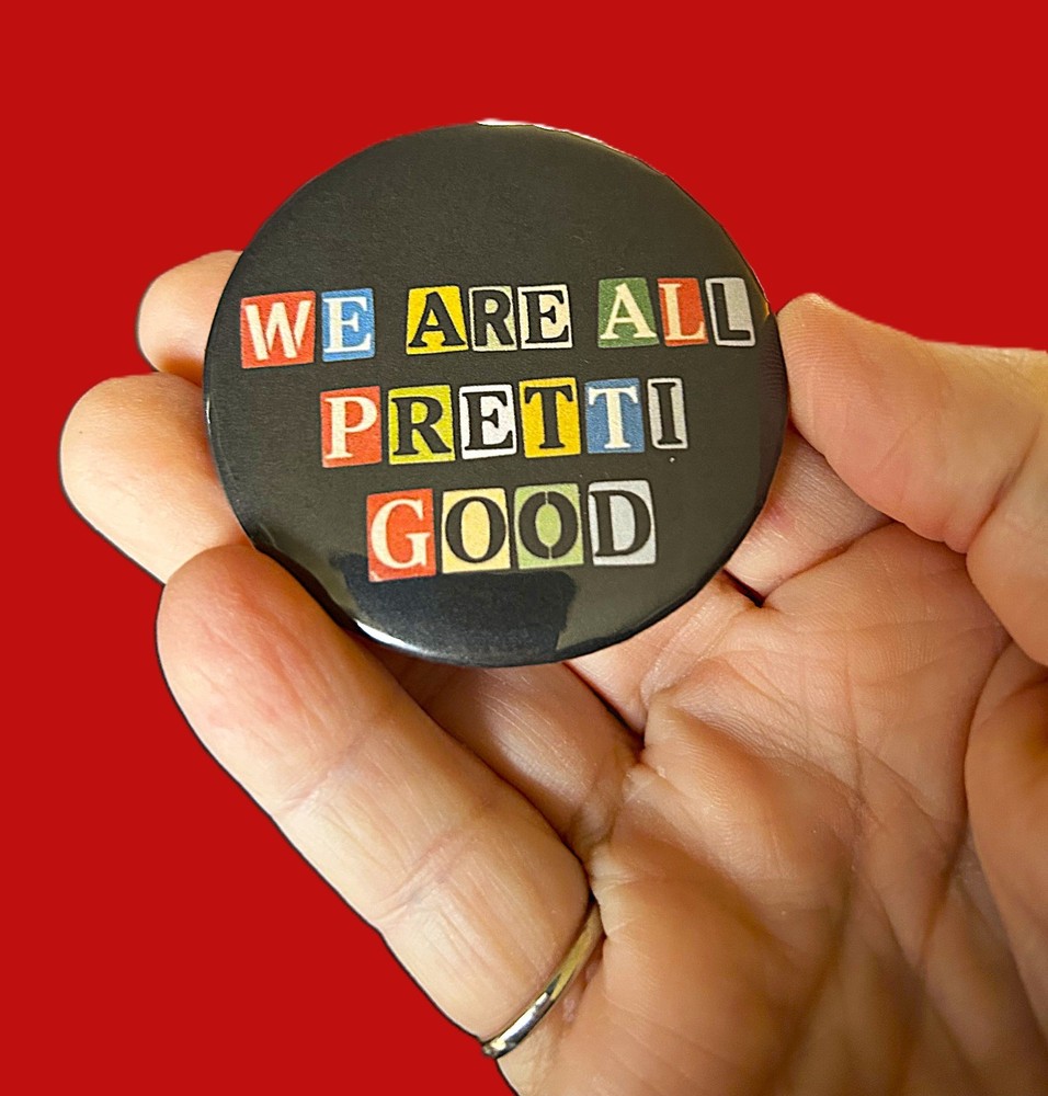 We Are All Pretti Good Pin Button - Ice Protest Support for Justice