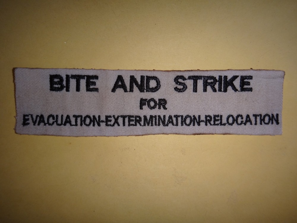 Vietnam War Patch BITE And STRIKE For EVACUATION-EXTERMINATION-RELOCATION Motto