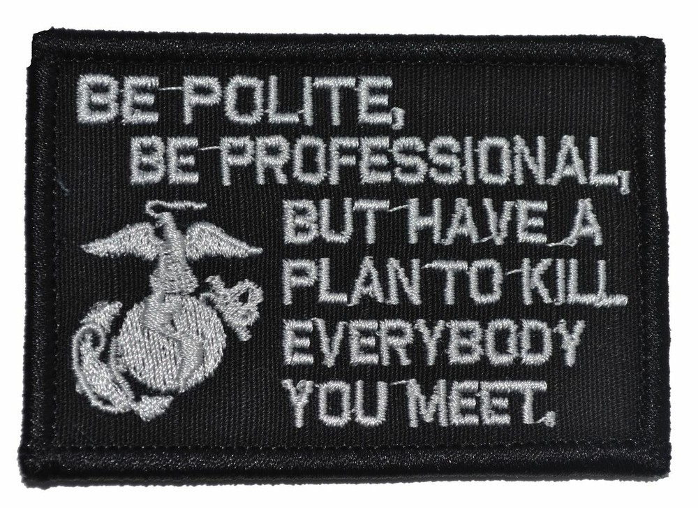 Be Polite, Be Professional USMC Mattis Quote - 2x3 Patch