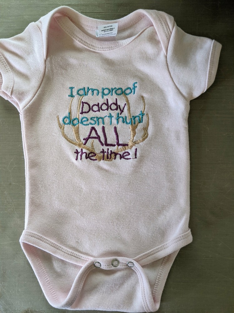 I am Proof Daddy doesn't Hunt All the Time Infant Creeper