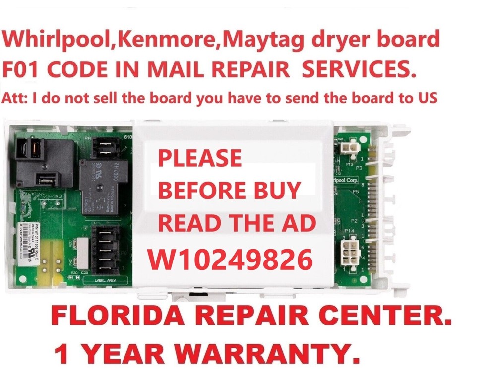 WHIRLPOOL DRYER CONTROL BOARD W10249826 "FO1" CODE IN MAIL REPAIR SERVICES.