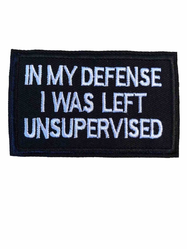 in My Defense I was Left Unsupervised Patch Biker Tab Patch Emblem Iron On 3"x2"