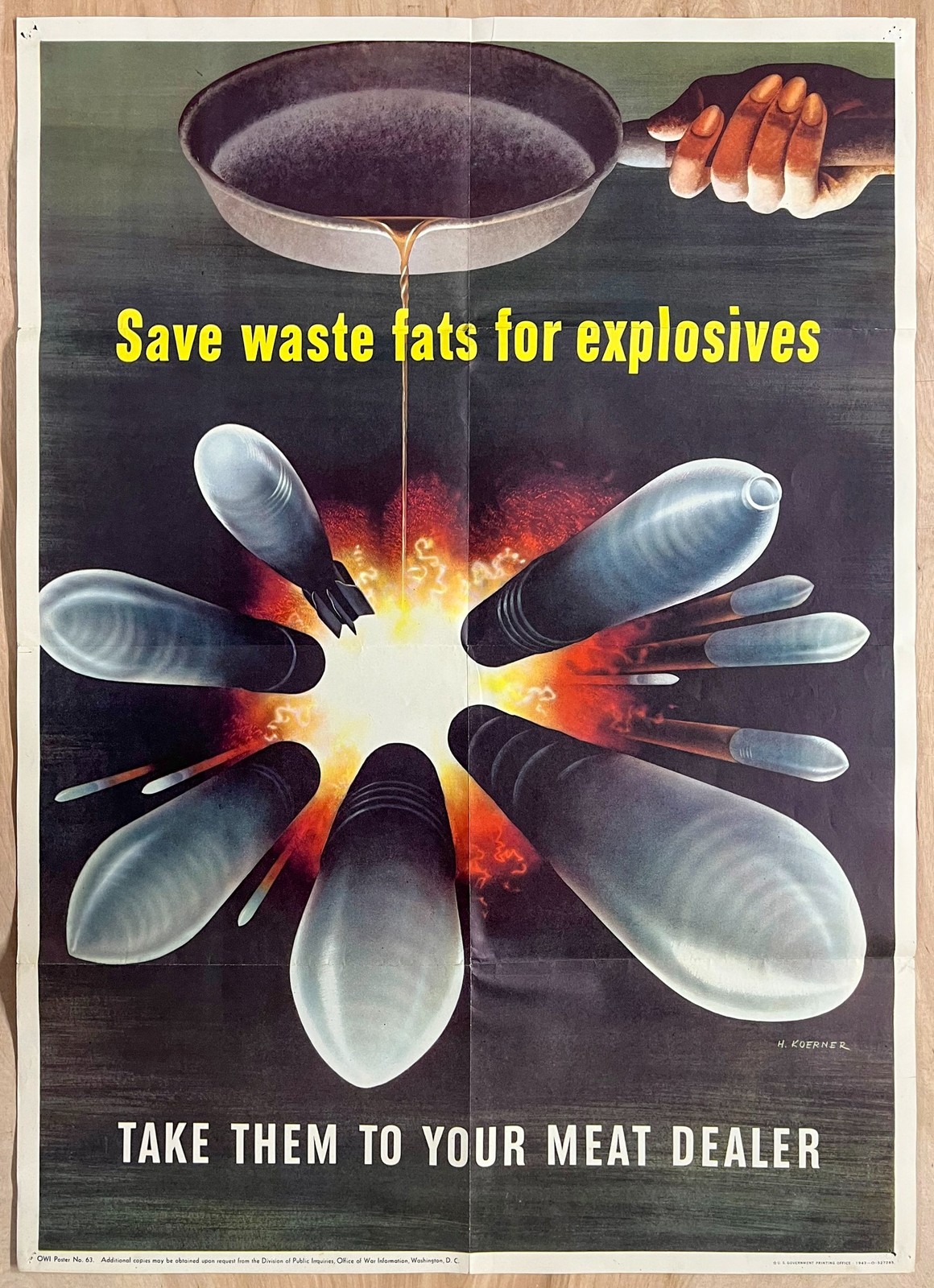 1943 Save Waste Fats For Explosives Take Them To Meat Dealer Henry Koerner WWII