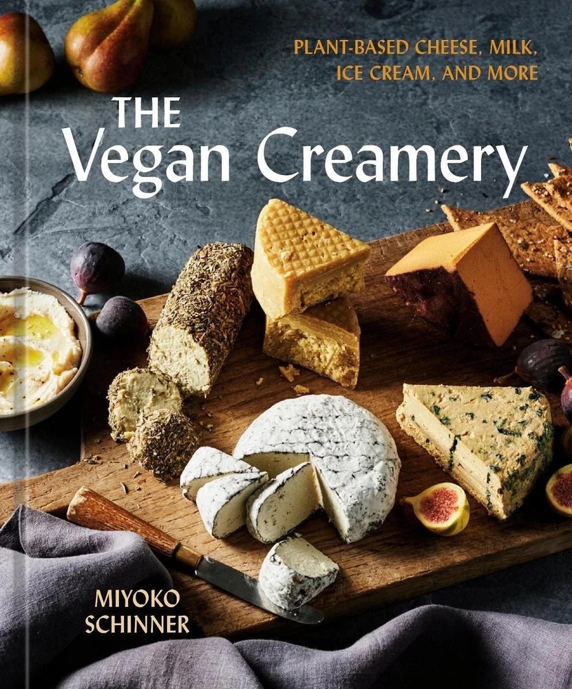 The Vegan Creamery: Plant-Based Cheese, Milk, Ice Cream, and More (0593836073)