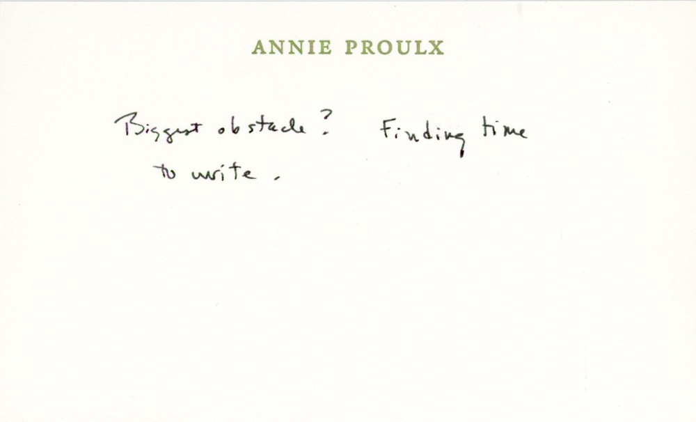 Annie Proulx - Written Note on Her Biggest Obstacle