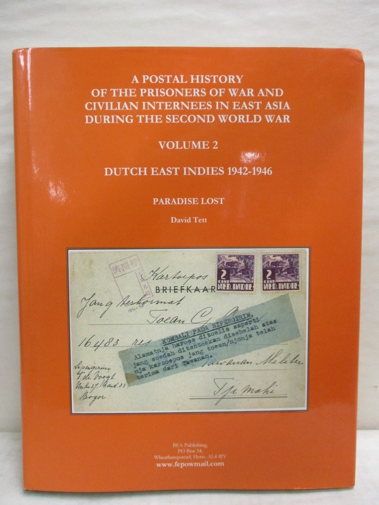 Postal History Prisoners of War & Civilian Internees East Asia during WWII Vol 2