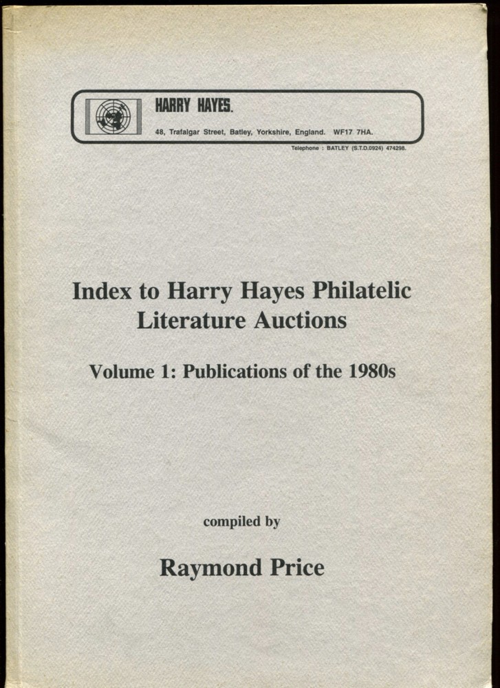 Index to Harry Hayes Philatelic Literature Auctions Vol 1, the 1980s