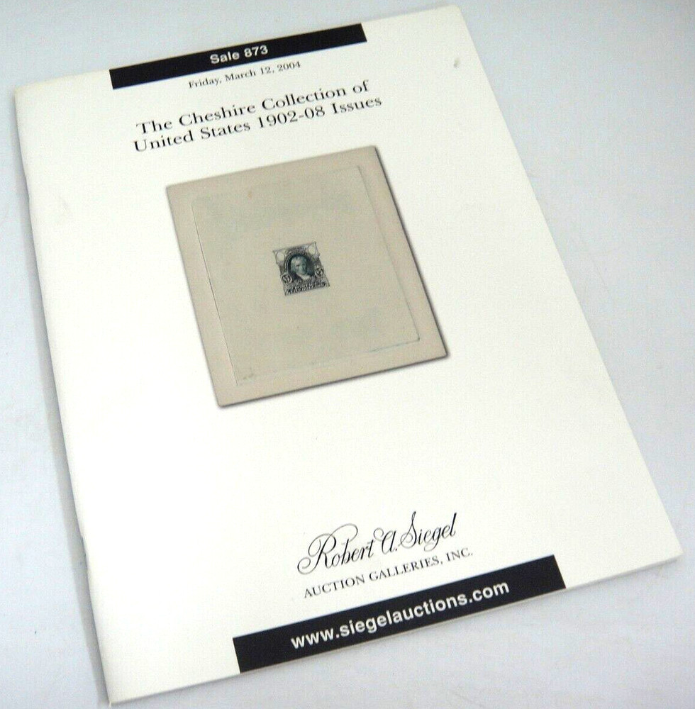 Siegel Stamp Auction Catalog  Cheshire Collection US 1902-08 Issues 2004 #873