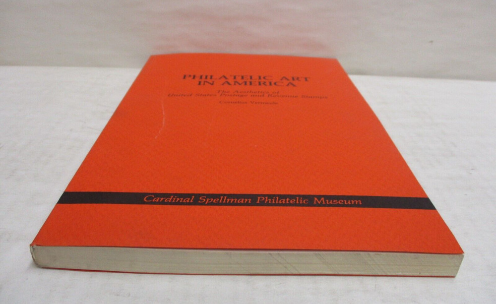 Philatelic Art in America: Aesthetics of US Postage & Revenue Stamps Softcover