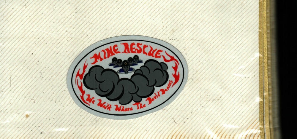NICE MINE RESCUE WE WALK WHERE THE DEVIL DANCES COAL MINING STICKER # 1267