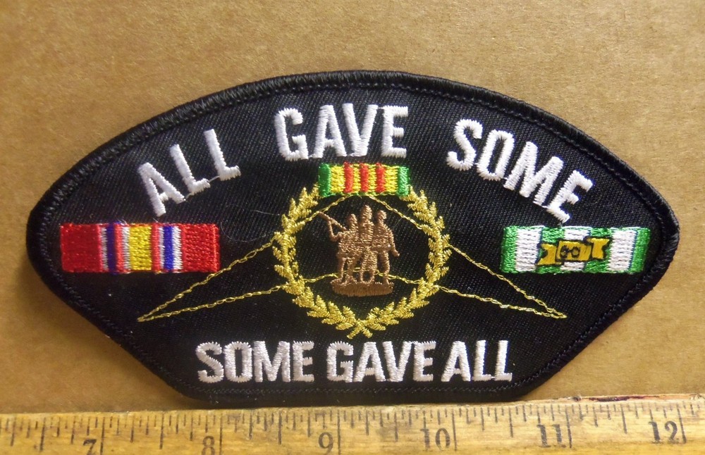 "All Gave Some, Some Gave All"  Vietnam Embroidered Patch