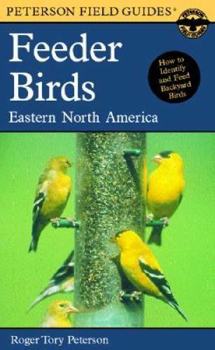 Peterson Field Guide to Feeder Birds of Eastern North America - Paperback - GOOD