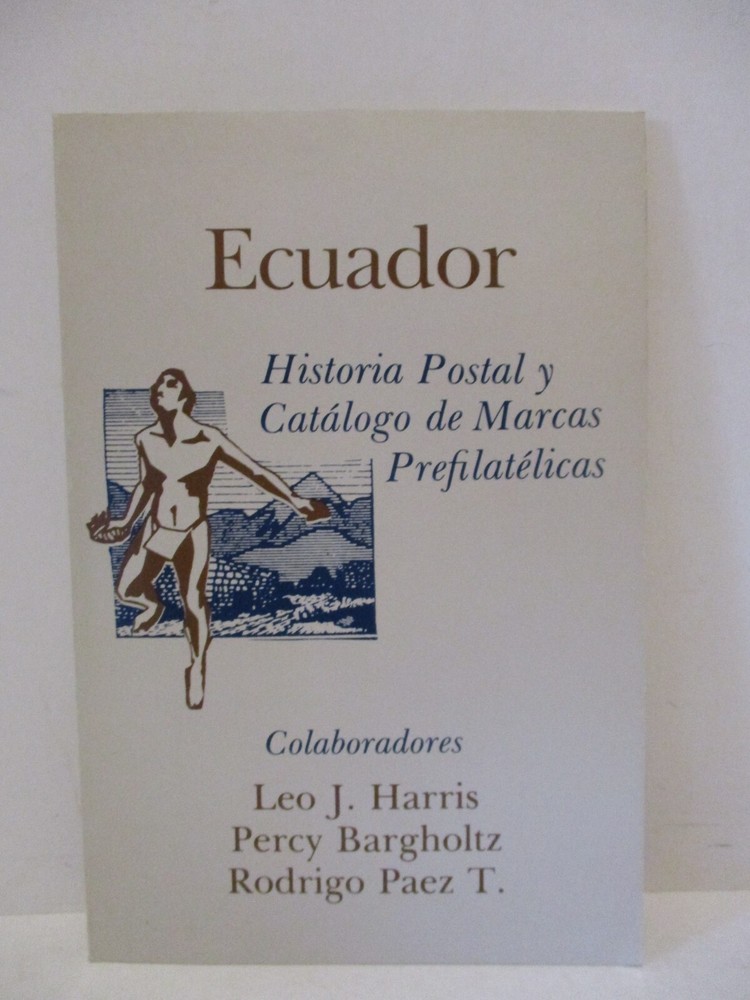 Ecuador Historia Postal y Catalogo de Marcas Prefilatelicas Softcover Spanish