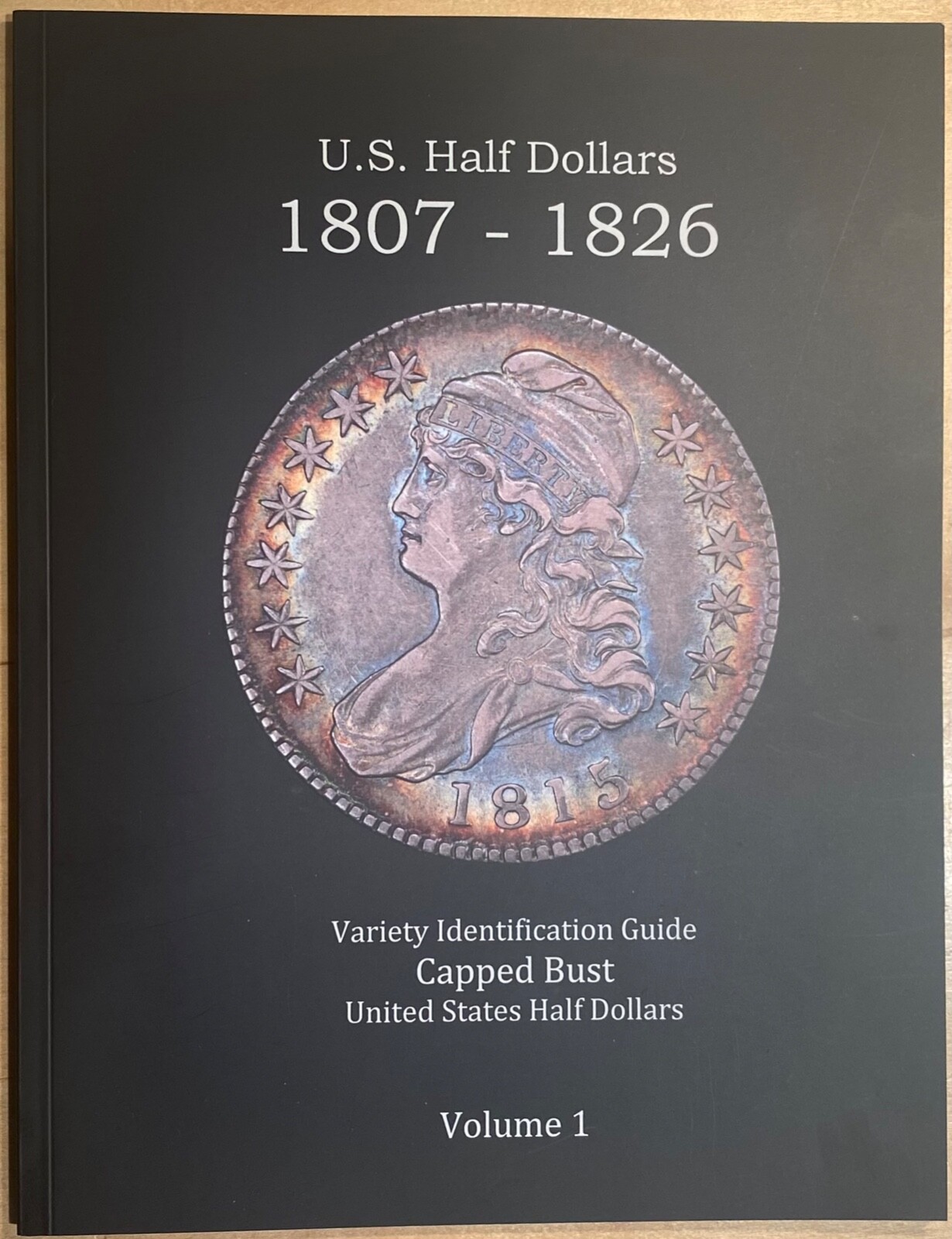 U.S. Capped Bust Halves Vols 1&2 Variety Identification Guides, by Robert Powers