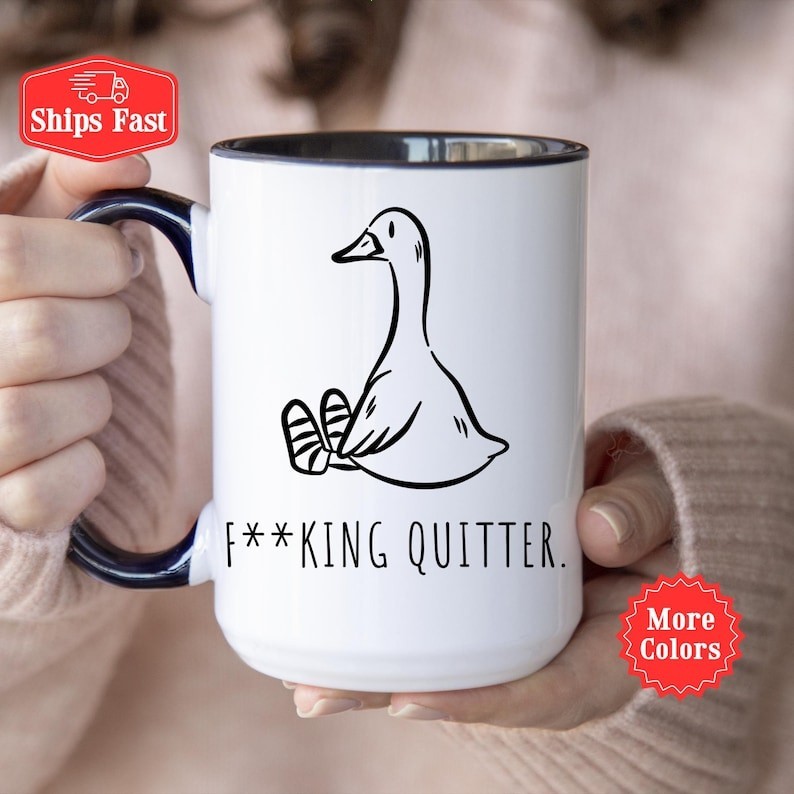 Funny Quitter Goose Mug Coffee Cup Gift