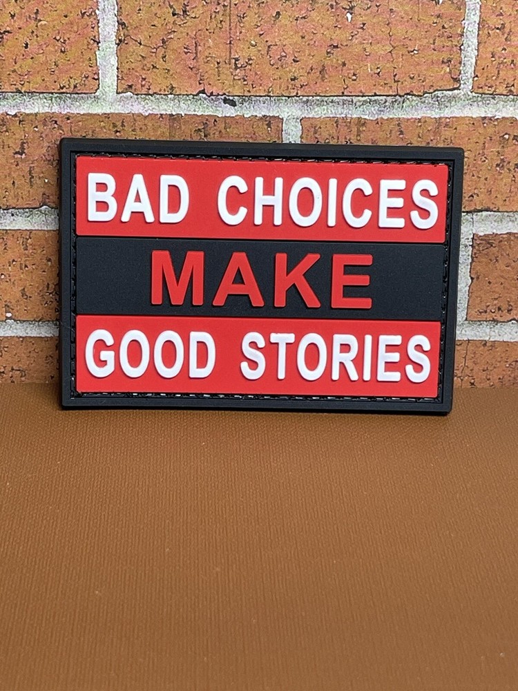 Tactical PVC Patch - Bad Choices Make Good Stories Patch - Morale Gun Patch