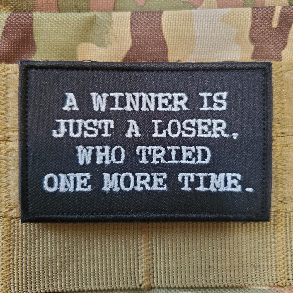 A WINNER IS JUST A LOSER Sarcastic Tactical Morale Patch Hook and Loop