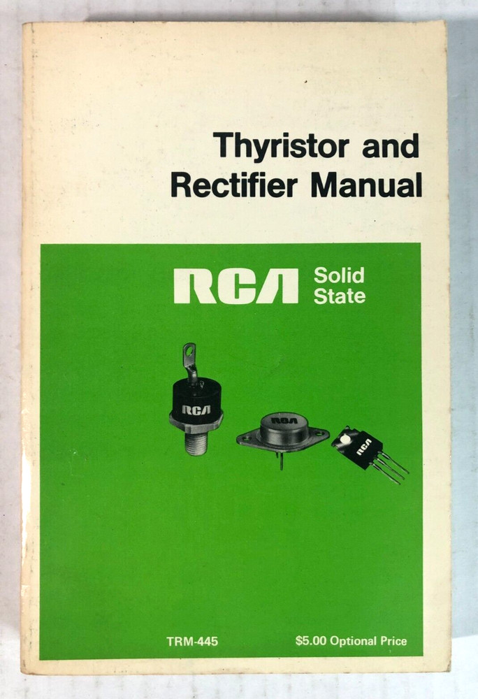 Thyristor & Rectifier Manual RCA Solid State : 1975 TRM-445 vtg