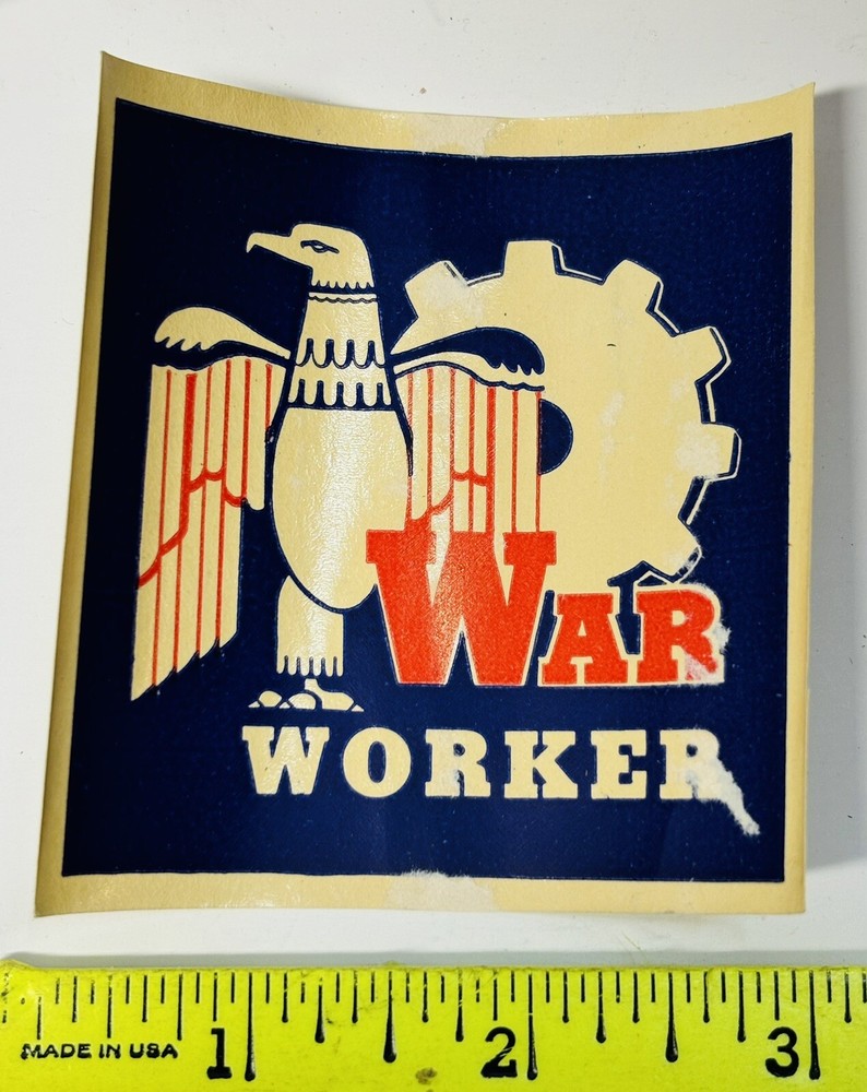 Original WW2 Home Front War Worker Decal 3 x 3