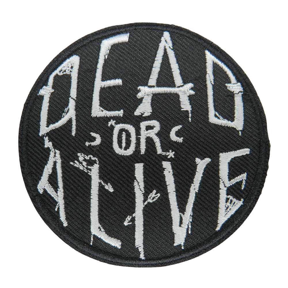 Dead or Alive Patch Iron On Patch Biker Punk Patch Iron On
