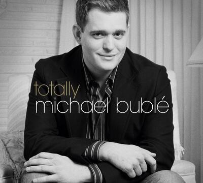 Michael Buble: Totally Buble