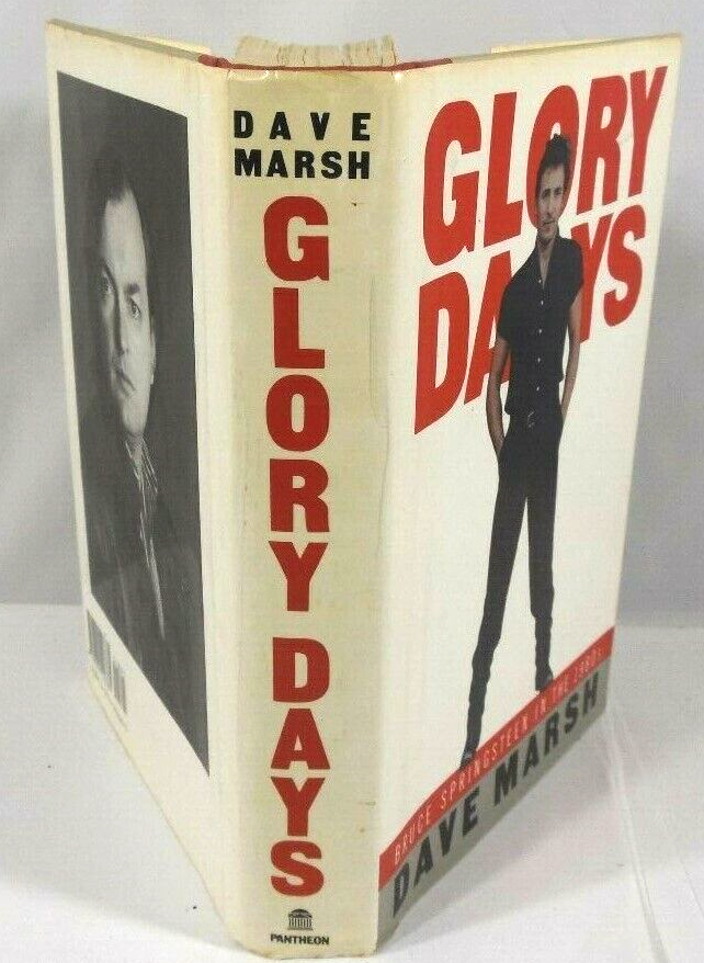 "Glory Days" Bruce Springsteen in the 1980'S by Dave Marsh