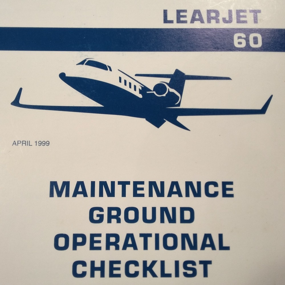 Learjet 60 Maintenance Ground Operational Checklist Manual