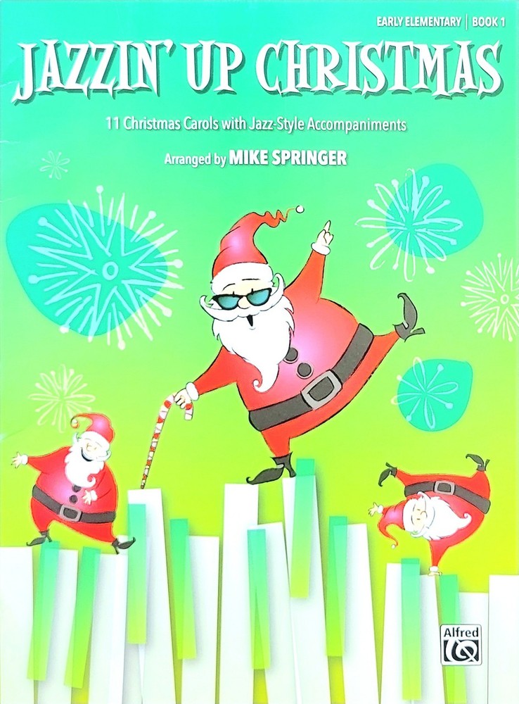 Jazzin' Up Christmas - Early Elementary Piano Book 1