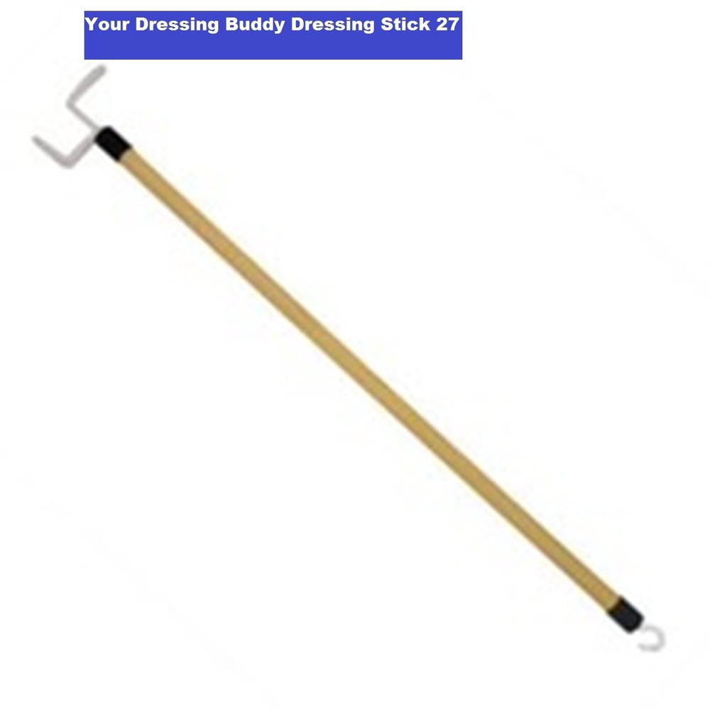 Your Dressing Stick Dressing Buddy - 27" Makes pushing pulling dressing easier