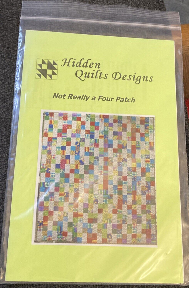 Rare Hidden Quilts, LLC NOT REALLY A FOUR PATCH Quilt 2008 pattern only