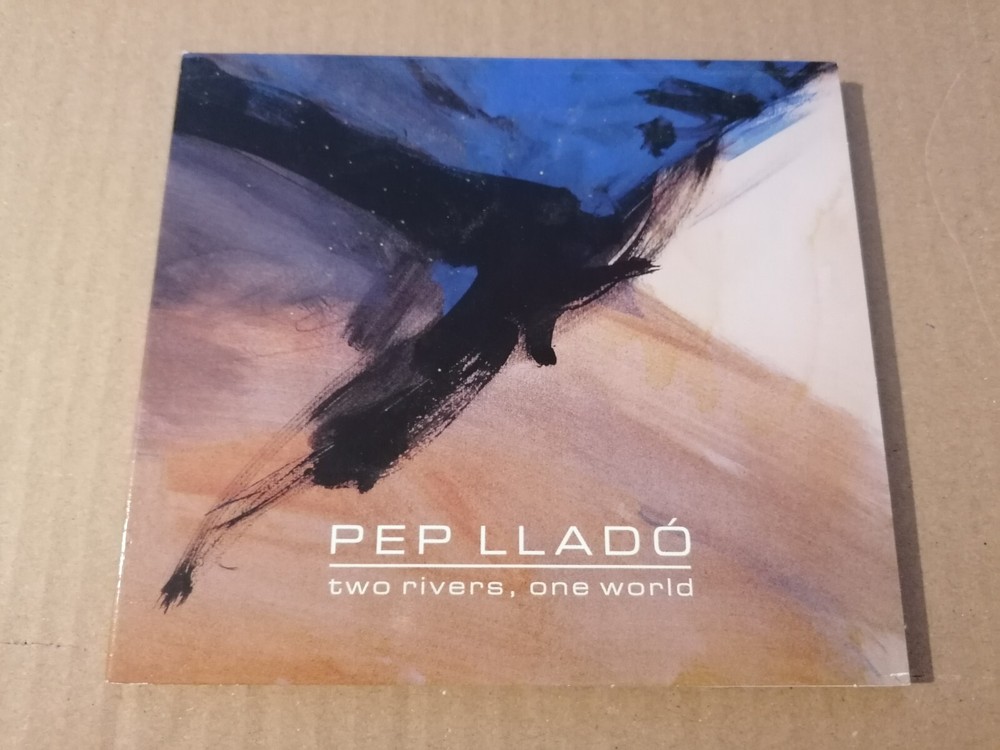 PEP LLADO TWO RIVERS, ONE WORLD CD 2005