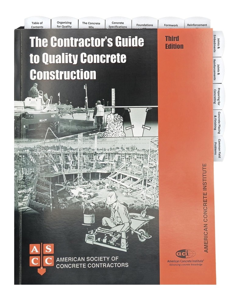 Highlighted and Tabbed - Contractor's Guide to Quality Concrete Construction,...