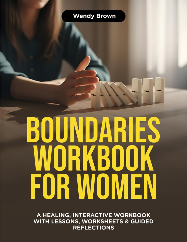 Boundaries Workbook for Women: a Healing, Interactive Workbook with Lessons, Wor