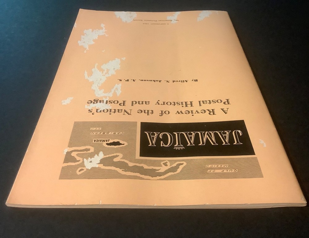 JAMAICA: A REVIEW OF THE NATION’S POSTAL HISTORY AND POSTAGE Alfred Johnson 1964