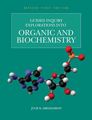 Guided Inquiry Explorations into Organic and Biochemistry (Revised First  - GOOD