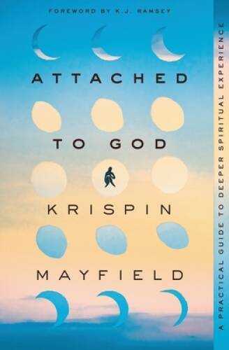 Attached to God: A Practical Guide to Deeper Spiritual Experience - GOOD