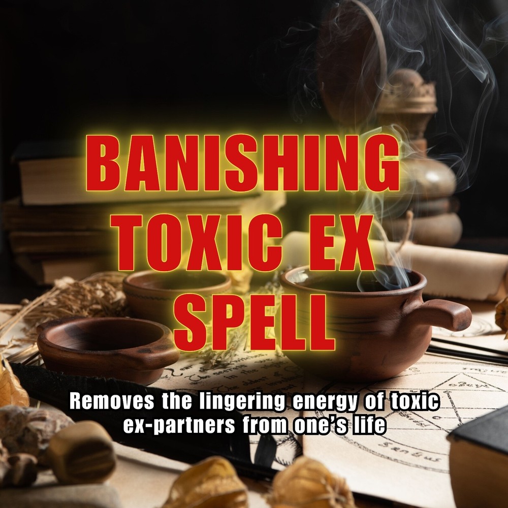 Banishing Toxic Ex Spell