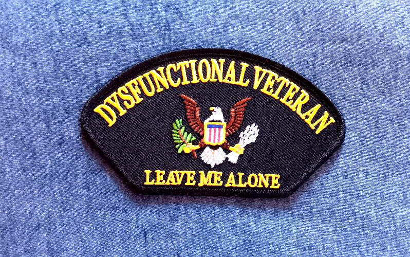 DYSFUNCTIONAL VETERAN LEAVE ME ALONE (5-1/4") Military Cap Patch PM1443 EE