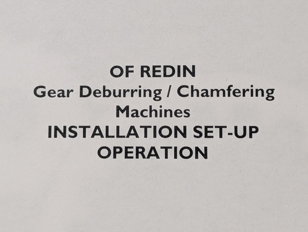 OF Redin Gear Deburring/ Chamfering Machine Installation, & Operation Manual