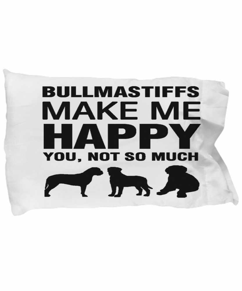Bullmastiffs Make Me Happy Pillow case