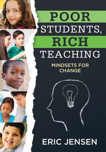 Poor Students, Rich Teaching: Mindsets for Change by Jensen, Eric