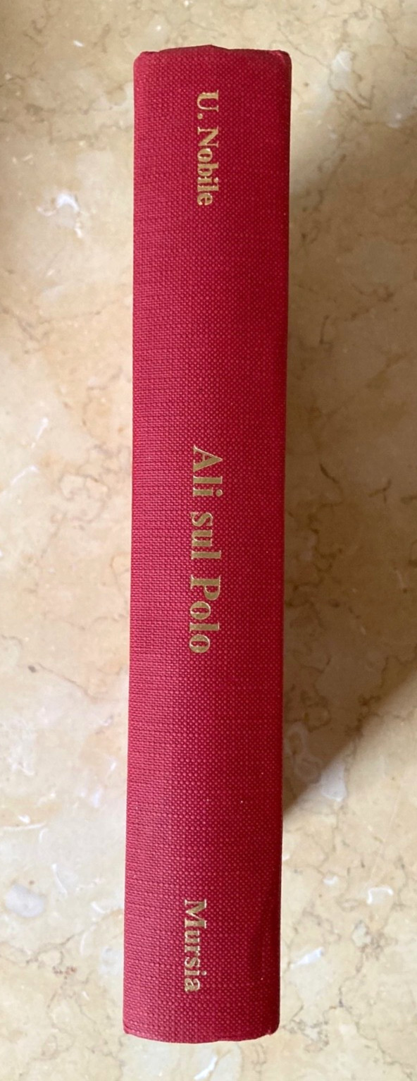 ARCTIC EXPL. ALI SUL POLO Storia della conquista aerea SIGNED U. NOBILE BOOK