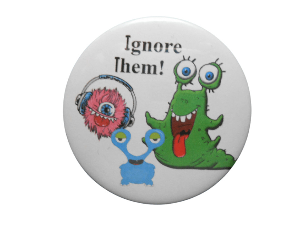 Ignore Them[ 2.25 inch  ]