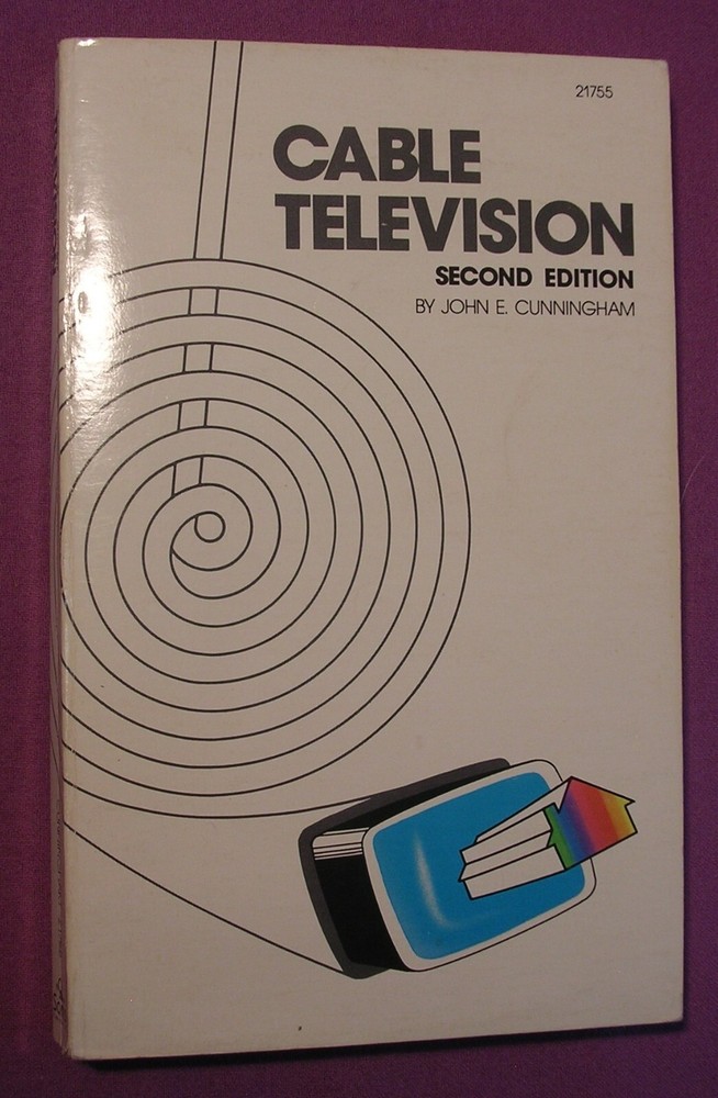 Cable Television, Second Edition, by John E. Cunningham, Vintage Technology