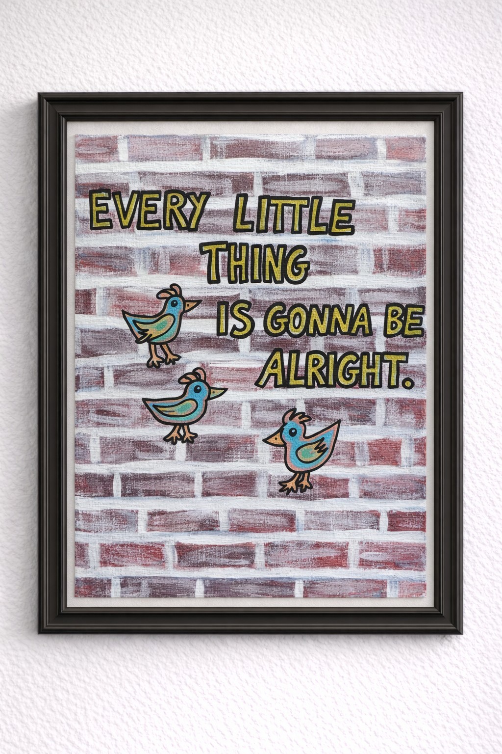 Every Little Thing Is Gonna Be Alright | 11x14 Acrylic Painting Three Birds