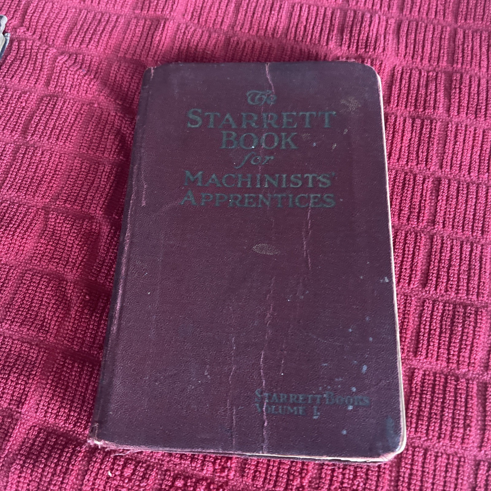 THE STARRETT BOOK FOR MACHINISTS APPRENTICES