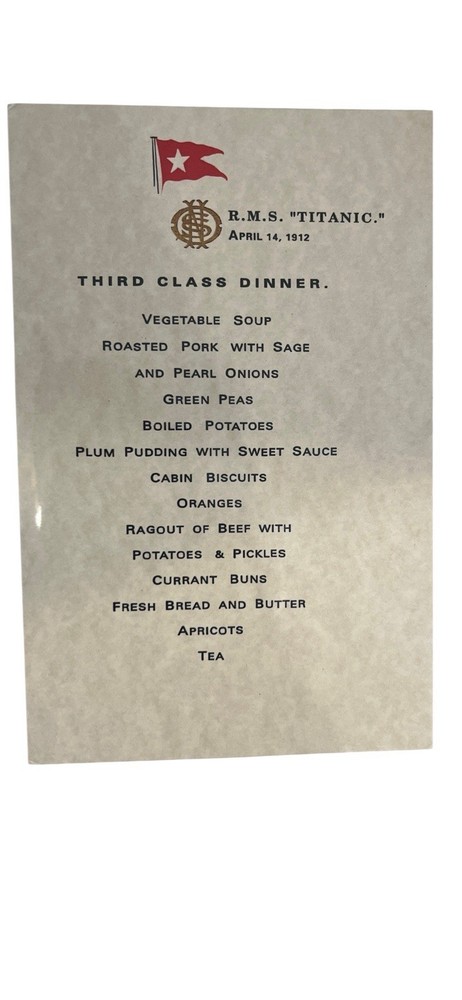 R.M.S. TITANIC Dinner Menus First Class Second Class Third Class April 14, 1912