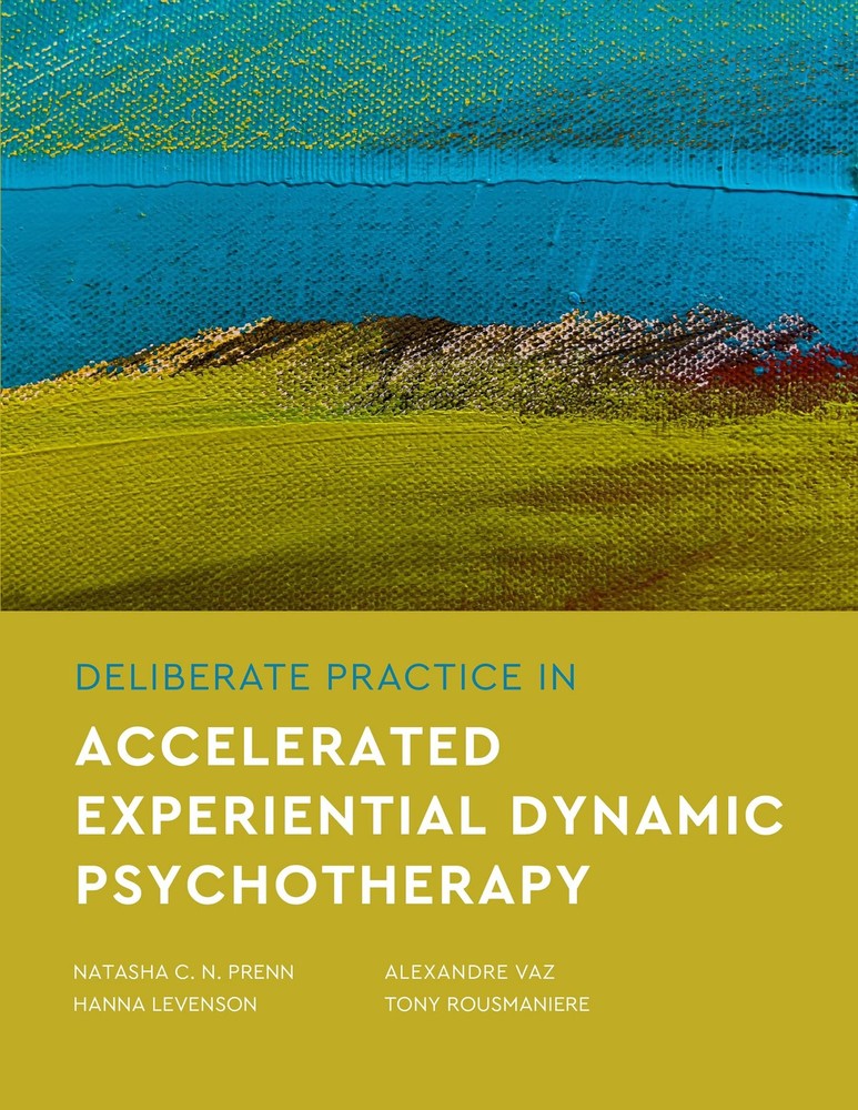 Deliberate Practice in Accelerated Experiential Dynamic Psychotherapy (Essential